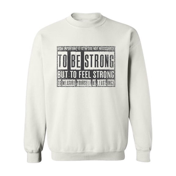 To Be Strong Icon Sweatshirt Men -Image by Shutterstock, Male Small