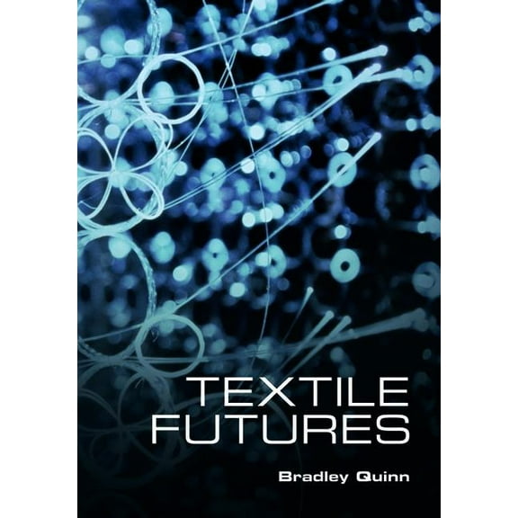 Textile Futures: Fashion, Design and Technology, (Paperback)