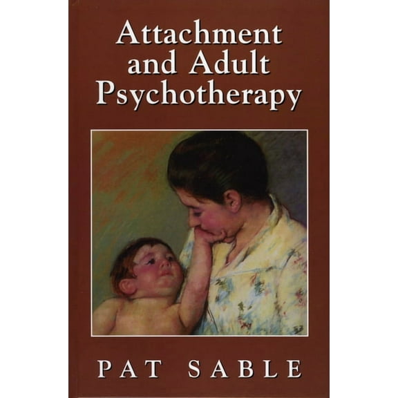 Attachment and Adult Psychotherapy, (Hardcover)