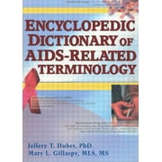 Encyclopedic Dictionary of AIDS-Related Terminology, (Paperback)