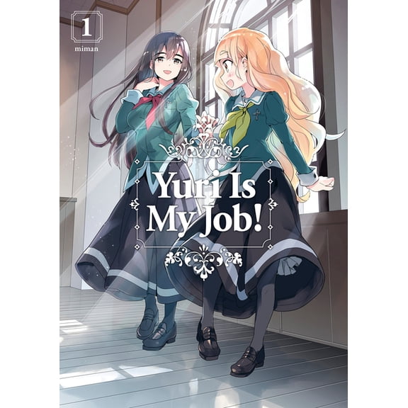 Yuri Is My Job!: Yuri Is My Job! 1 (Series #1) (Paperback)