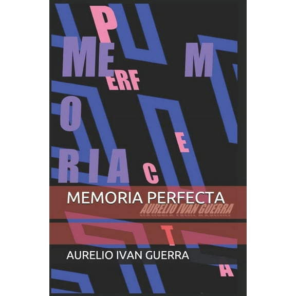 Memoria Perfecta: Cómo hackear la memoria para que recuerde lo que tú quieras (Paperback)