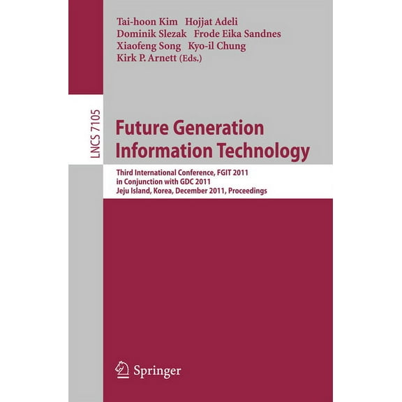 Future Generation Information Technology: Third International Conference, Fgit 2011, Jeju Island, December 8-10, 2011. P, (Paperback)