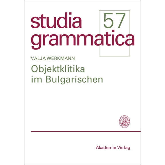 Studia Grammatica Objektklitika im Bulgarischen, Book 57, (Hardcover)
