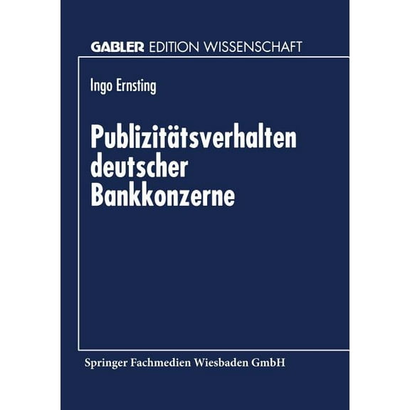 Gabler Edition Wissenschaft PublizitÃ¤tsverhalten Deutscher Bankkonzerne, (Paperback)