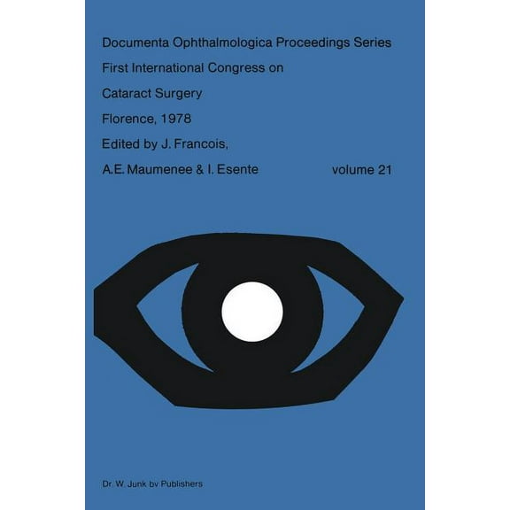 Documenta Ophthalmologica Proceedings First International Congress on Cataract Surgery Florence, 1978, Book 21, (Paperback)