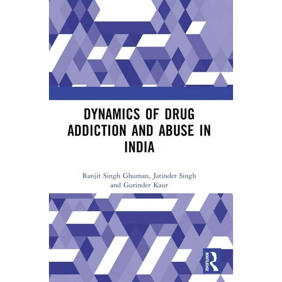 Dynamics of Drug Addiction and Abuse in India, (Paperback)