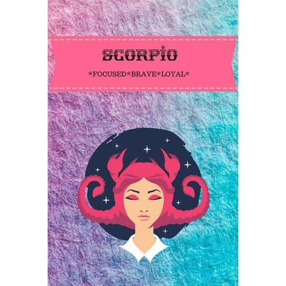 Scorpio: Focused*brave*loyal, (Paperback)