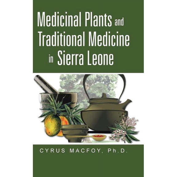 Medicinal Plants and Traditional Medicine in Sierra Leone (Hardcover)