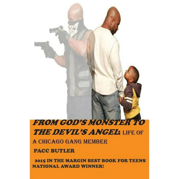 From God's Monster To The Devil's Angel: Life of a Chicago Gang Member, (Paperback)