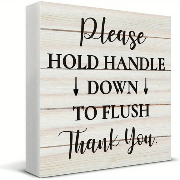 Please Hold Handle Down to Flush Humorous Bathroom Sign - Rustic Farmhouse Decor for Home、Office, Gift for Householders、Maintenance Staff, 5x5 Inch