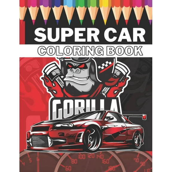 Super Car Coloring Book: Ultimate Exotic Luxury Cars Sport Designs for Kids 4-8 and Adults For All Ages, (Paperback)