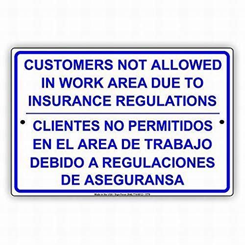 Size: 16" x 12" Tin Metal Sign Customers Not Allowed in Work Area Due to Insurance Regulations Clientes No Permitidos Sign