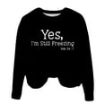 thumbnail image 4 of ZCFZJW Yes, I'm Still Freezing Me 24:7 Kids Boys Girls Funny Letters Print Long Sleeve Crewneck Sweatshirts Casual Graphic T-Shirts Loose Lightweight Soft Cotton Blouse Black 9-10 Years, 4 of 6