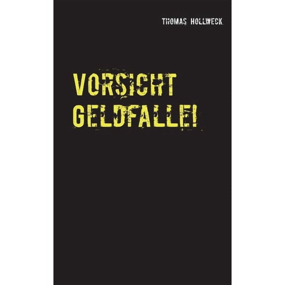 Vorsicht Geldfalle!: Abzocke und Betrug in Deutschland, (Paperback)