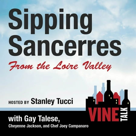 Sipping Sancerres from the Loire Valley -