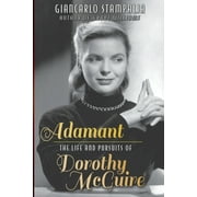 Adamant: The Life and Pursuits of Dorothy McGuire (Paperback)