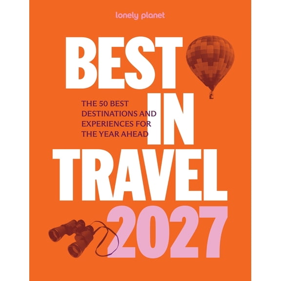 Lonely Planet Lonely Planet Best in Travel 2027, (Paperback)