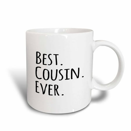 3dRose Best Cousin Ever - Gifts for family and relatives - black text, Ceramic Mug, (Best Gift For Cousin Sister)