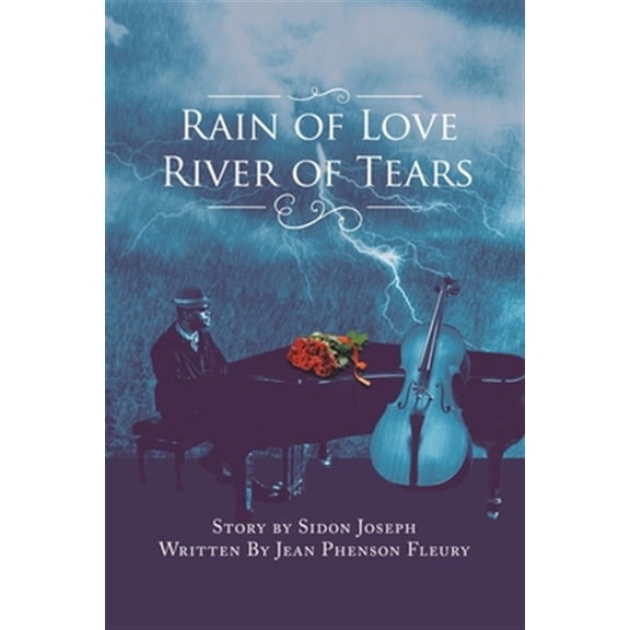 Pre-Owned Rain of Love River of Tears (Paperback) by Jean Phenson Fleury, Sidon Joseph