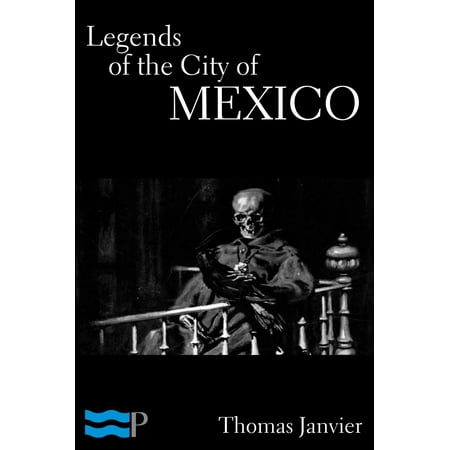 Legends of the City of Mexico - eBook