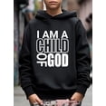 thumbnail image 3 of Kid Boys Sweatshirt I AM A CHILD OF GOD Letter Print Cute&Cozy Pullover Hoodies Size: 5-14, 3 of 9