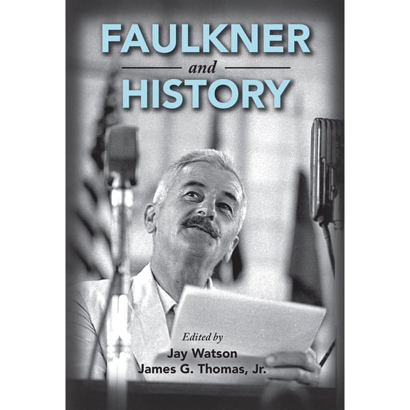 Faulkner and Yoknapatawpha Faulkner and History, (Hardcover)