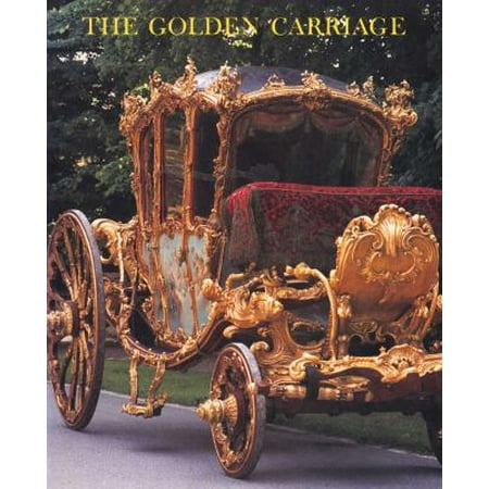 The Golden Carriage of Prince Joseph Wenzel Von Liechtenstein