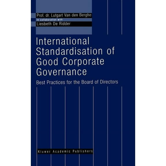 International Standardisation of Good Corporate Governance: Best Practices for the Board of Directors, (Hardcover)