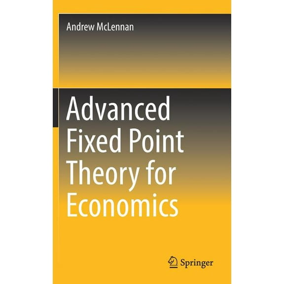 Advanced Fixed Point Theory for Economics, (Hardcover)
