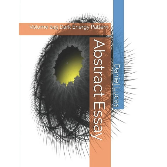 Abstract Essay: Abstract Essay : Volume 249 Dark Energy Pattern (Paperback)