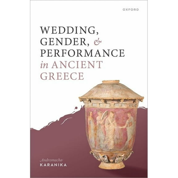Wedding, Gender, and Performance in Ancient Greek Poetry, (Hardcover)