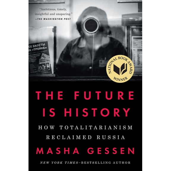 Pre-Owned The Future Is History (National Book Award Winner): How Totalitarianism Reclaimed Russia (Paperback) 1594634548 9781594634543