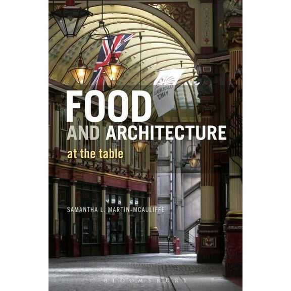Food and Architecture: At the Table, (Hardcover)