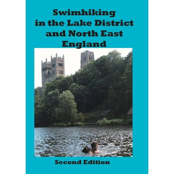 Swimhiking in the Lake District and North East England