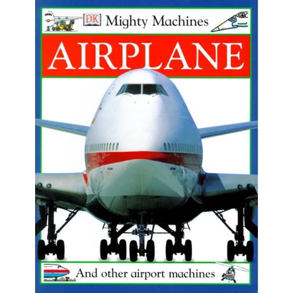 Pre-Owned Mighty Machines: Airplane (Paperback) 0789460750 9780789460752