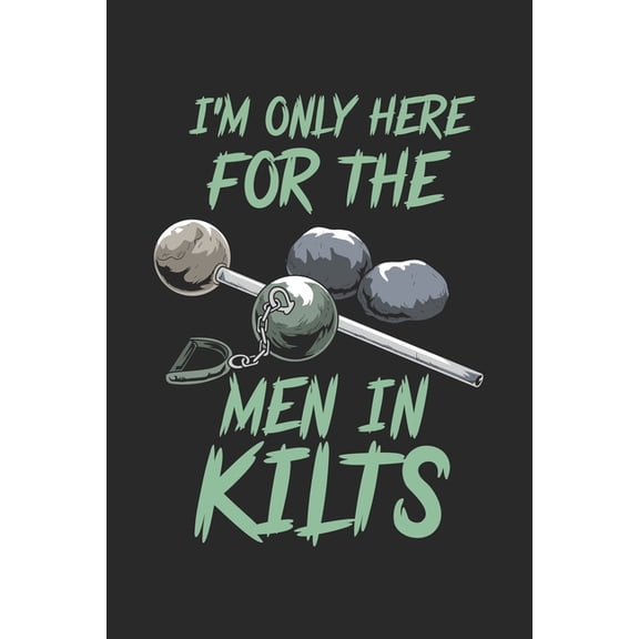 I'm Only Here For The Men In Kilts: 120 Pages I 6x9 I Dot Grid (Paperback)