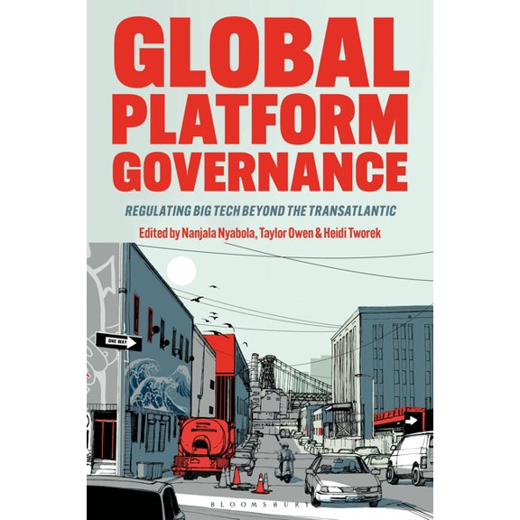 Global Platform Governance: Regulating Big Tech Beyond the Trans-Atlantic, (Hardcover)