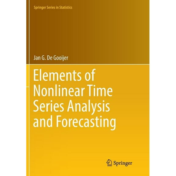 Springer Statistics Elements of Nonlinear Time Series Analysis and Forecasting, (Paperback)