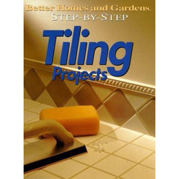 Pre-Owned Step-By-Step Tiling Projects (Paperback) 0696208180 9780696208188