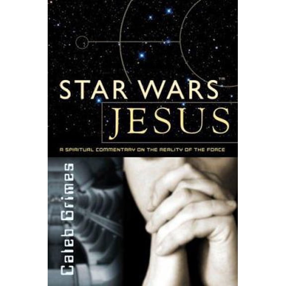 Pre-Owned Star Wars Jesus: A Spiritual Commentary on the Reality of the Force (Paperback) 1579218849 9781579218843