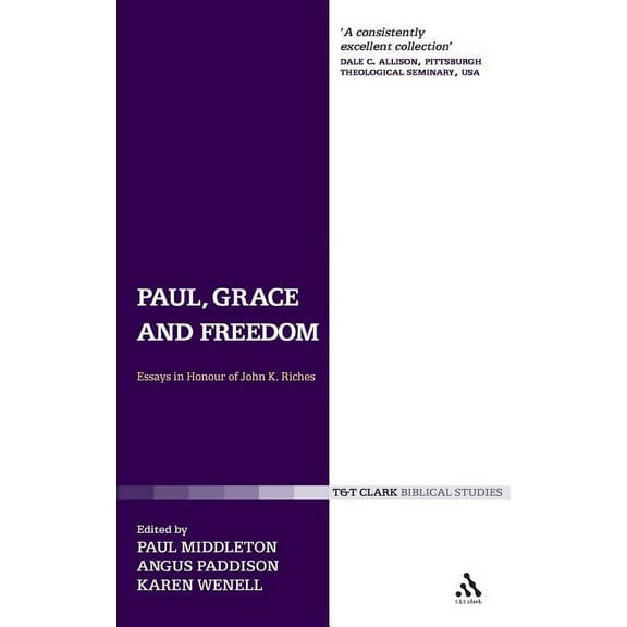 T&T Clark Biblical Studies Paul, Grace and Freedom, (Hardcover)