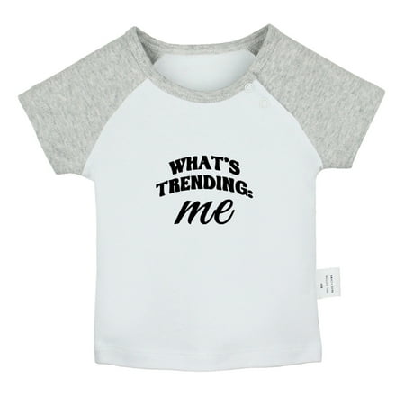 

What s Trending Me Funny T shirt For Baby Newborn Babies T-shirts Infant Tops 0-24M Kids Graphic Tees Clothing (Short Gray Raglan T-shirt 12-18 Months)