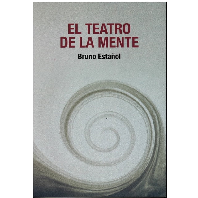 EL TEATRO DE LA MENTE EDICIONES CAL Y ARENA BRUNO ESTAÑOL