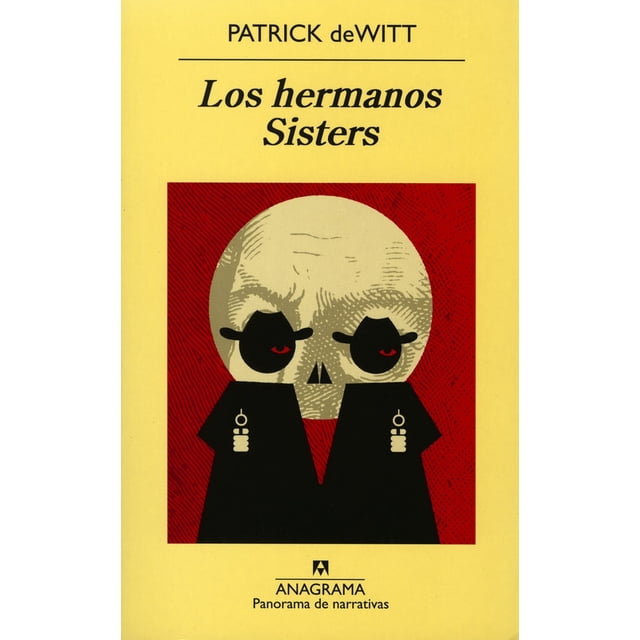 LOS HERMANOS SISTERS ANAGRAMA PATRICK DEWITT