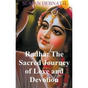 Radha : The Sacred Journey of Love and Devotion. (Paperback)