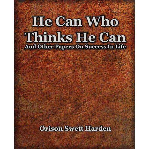 He Can Who Thinks He Can (1908) (Paperback)