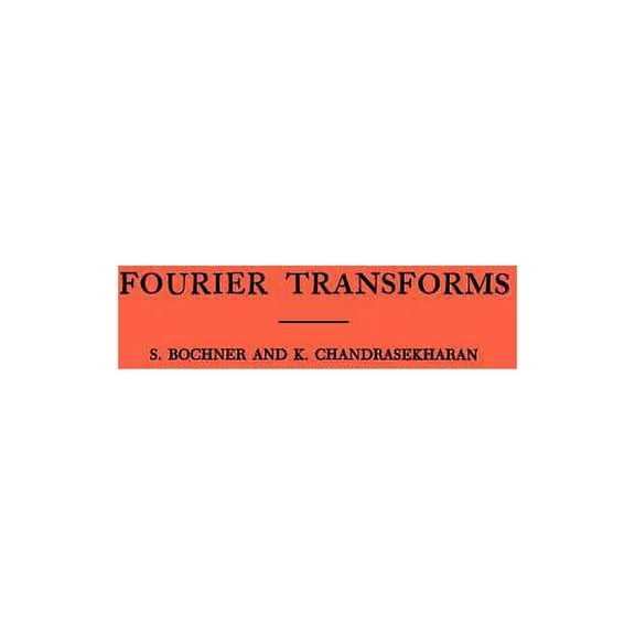 Annals of Mathematics Studies Fourier Transforms, Book 19, (Paperback)