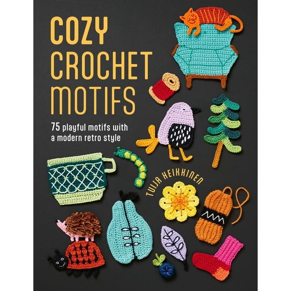 Cozy Crochet Motifs: 75 Playful Motifs with a Modern Retro Style, (Paperback)