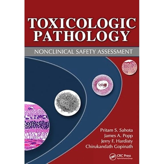 Pre-Owned Toxicologic Pathology: Nonclinical Safety Assessment (Hardcover) by Pritam S Sahota, James A Popp, Jerry F Hardisty
